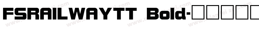 FSRAILWAYTT Bold字体转换